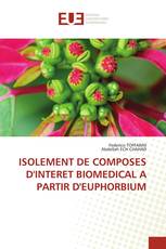 ISOLEMENT DE COMPOSES D'INTERET BIOMEDICAL A PARTIR D'EUPHORBIUM