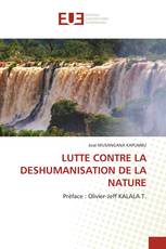 LUTTE CONTRE LA DESHUMANISATION DE LA NATURE