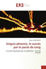 Unguis-phoenix, le succès par le pacte de sang