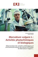 Marrubium vulgare L.: Activités phytochimiques et biologiques