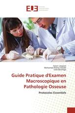 Guide Pratique d'Examen Macroscopique en Pathologie Osseuse