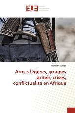 Armes légères, groupes armés, crises, conflictualité en Afrique