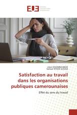 Satisfaction au travail dans les organisations publiques camerounaises