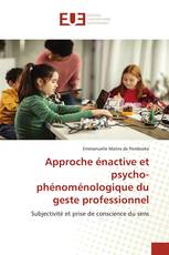 Approche énactive et psycho-phénoménologique du geste professionnel
