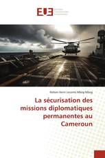 La sécurisation des missions diplomatiques permanentes au Cameroun