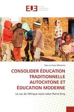 CONSOLIDER ÉDUCATION TRADITIONNELLE AUTOCHTONE ET ÉDUCATION MODERNE