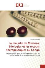 La maladie de Mwanza: Étiologies et les recours thérapeutiques au Congo