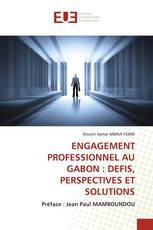 ENGAGEMENT PROFESSIONNEL AU GABON : DEFIS, PERSPECTIVES ET SOLUTIONS