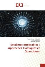 Systèmes Intégrables : Approches Classiques et Quantiques