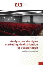 Analyse des stratégies marketing, de distribution et d'exploitation