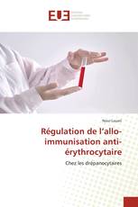 Régulation de l’allo-immunisation anti-érythrocytaire