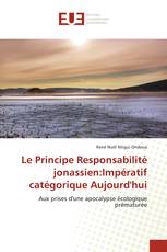 Le Principe Responsabilité jonassien:Impératif catégorique Aujourd'hui