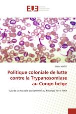 Politique coloniale de lutte contre la Trypanosomiase au Congo belge