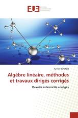Algèbre linéaire, méthodes et travaux dirigés corrigés