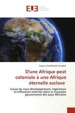 D'une Afrique post coloniale à une Afrique éternelle esclave