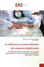 La référence et contre-référence des urgences obstétricales