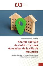 Analyse spatiale des Infrastructures éducatives de la ville de Moundou