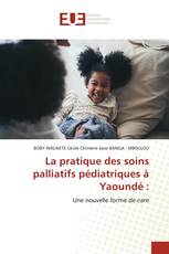 La pratique des soins palliatifs pédiatriques à Yaoundé :