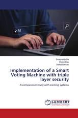 Implementation of a Smart Voting Machine with triple layer security