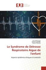 Le Syndrome de Détresse Respiratoire Aigue de l'enfant