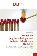 Recueil de physiopathologie des maladies infectieuses (Tome 1)