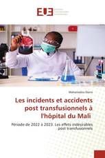 Les incidents et accidents post transfusionnels à l'hôpital du Mali