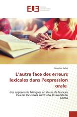 L’autre face des erreurs lexicales dans l’expression orale
