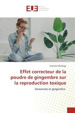 Effet correcteur de la poudre de gingembre sur la reproduction toxique