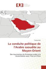 La conduite politique de l’Arabie saoudite au Moyen-Orient