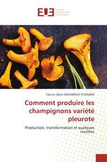 Comment produire les champignons variété pleurote