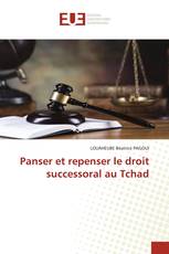 Panser et repenser le droit successoral au Tchad
