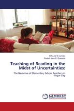 Teaching of Reading in the Midst of Uncertainties: