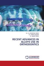 RECENT ADVANCES IN ALLOYS USE IN ORTHODONTICS