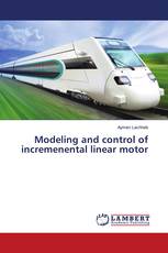 Modeling and control of incremenental linear motor