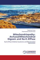 Mitochondriopathy- Archaeal/Mitochondrial Digoxin and Na-K ATPase