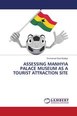 ASSESSING MANHYIA PALACE MUSEUM AS A TOURIST ATTRACTION SITE