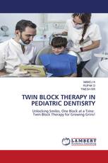 TWIN BLOCK THERAPY IN PEDIATRIC DENTISRTY