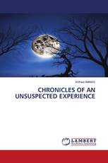 CHRONICLES OF AN UNSUSPECTED EXPERIENCE