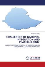 CHALLENGES OF NATIONAL INTEGRATION AND PEACEBUILDING