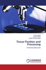 Tissue Fixation and Processing