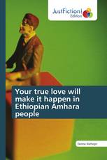 Your true love will make it happen in Ethiopian Amhara people