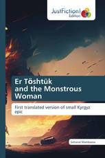 Er Tӧshtük and the Monstrous Woman