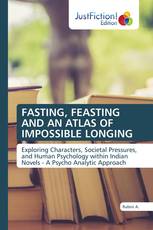 FASTING, FEASTING AND AN ATLAS OF IMPOSSIBLE LONGING