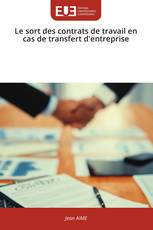 Le sort des contrats de travail en cas de transfert d'entreprise