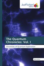 The Quantum Chronicles: Vol. I