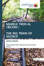 MARELE TREN AL TĂCERII / THE BIG TRAIN OF SILENCE
