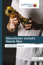 Manchester United's Nearly Men