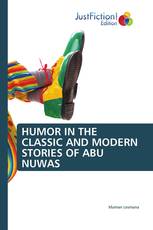 HUMOR IN THE CLASSIC AND MODERN STORIES OF ABU NUWAS