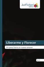 Liberarme y Florecer