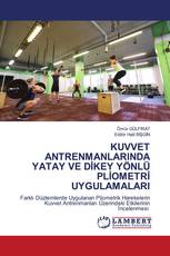 KUVVET ANTRENMANLARINDA YATAY VE DİKEY YÖNLÜ PLİOMETRİ UYGULAMALARI